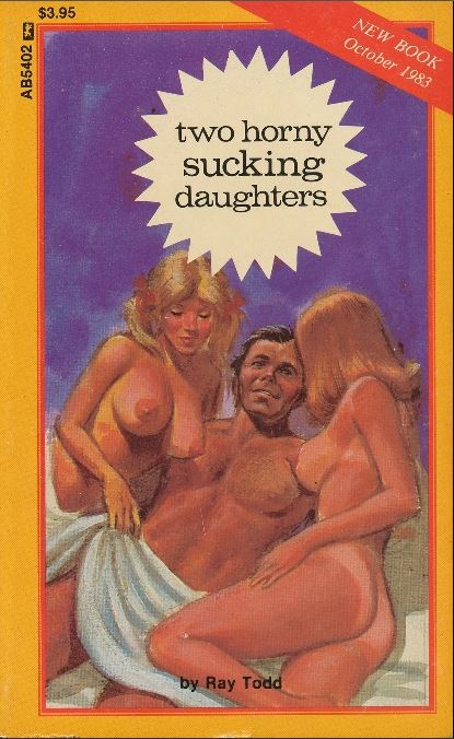 Two Horny Sucking Daughters by Ray Todd