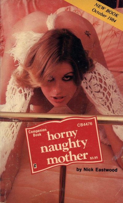 Horny Naughty Mother by Nick Eastwood