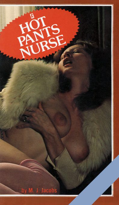 Hot Pants Nurse by M. J. Jacobs
