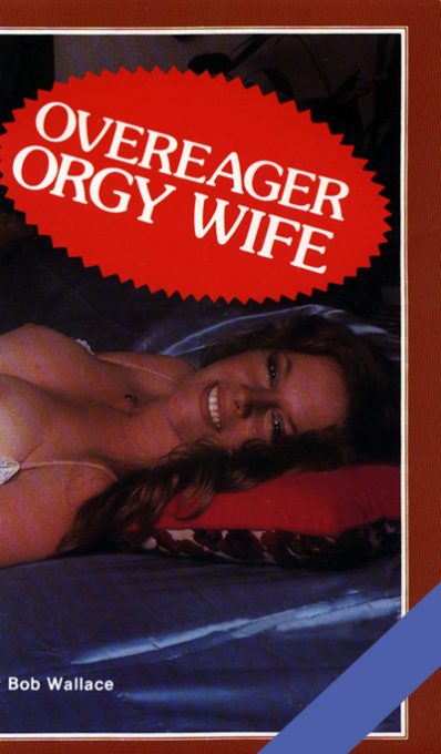 Overeager Orgy Wife by Bob Wallace