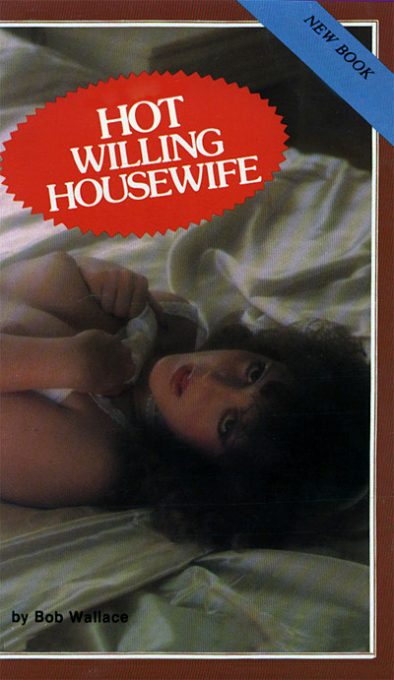 Hot Willing Housewife by Bob Wallace