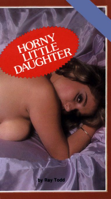 Horny Little Daughter by Ray Todd