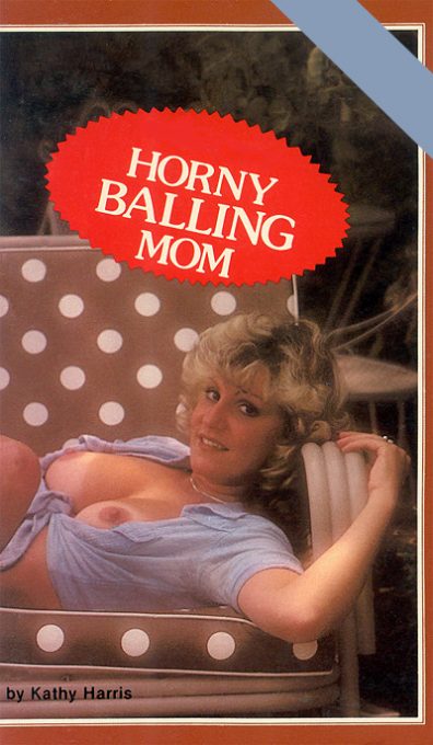 Horny Balling Mom by Kathy Harris