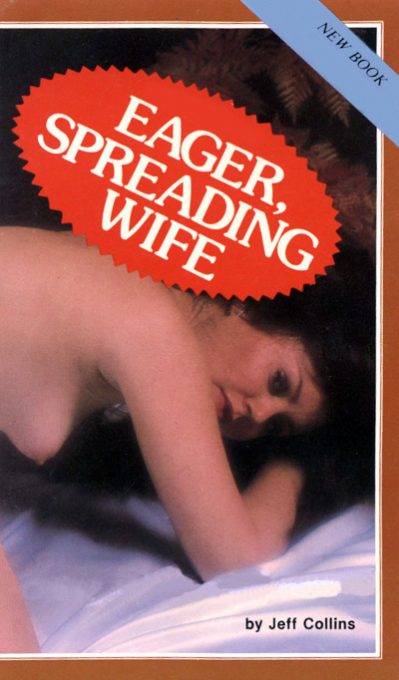 Eager, Spreading Wife by Jeff Collins