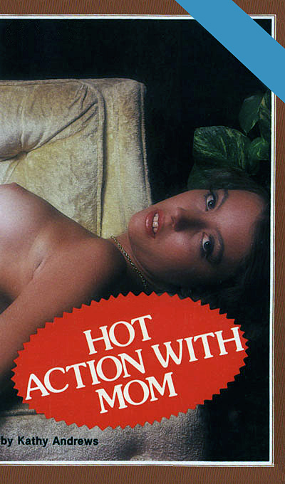 Hot Action With Mom by Kathy Andrews