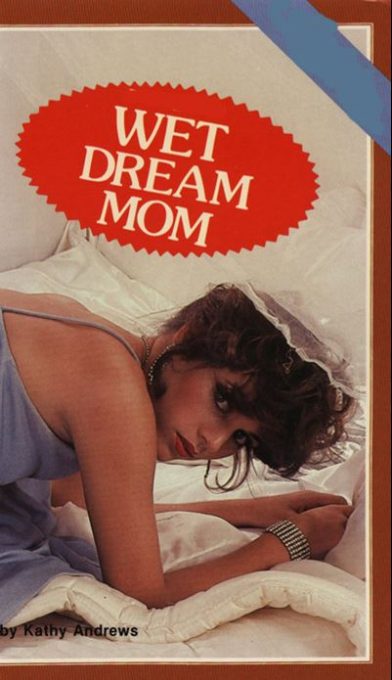 Wet Dream Mom by Kathy Andrews