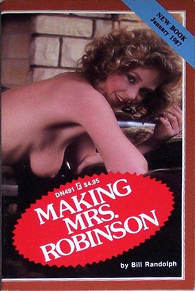 Making Mrs. Robinson by Bill Randolph
