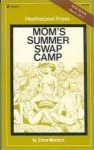 Mom's Summer Swap Camp by Steve Masters